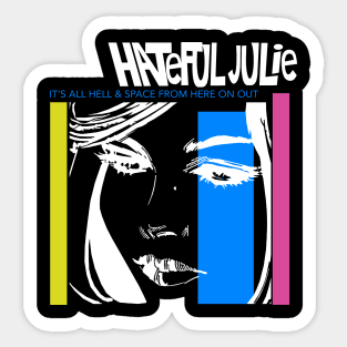 Hateful Julie Hell & Space Sticker